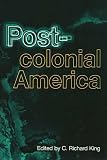 King, C. Richard: Postcolonial America