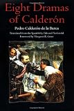 Calderon De LA Barca, Pedro: Eight Dramas of Calderon