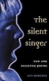 Roberts, Len: The Silent Singer: New and Selected Poems Roberts, Len: The Silent Singer: New and Selected Poems