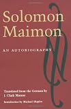 Maimon, Salomon: Solomon Maimon: An Autobiography
