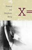 Berg, Stephen: X= Berg, Stephen: X=