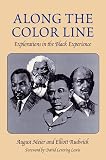 Meier, August: Along the Color Line: Explorations in the Black Experience
