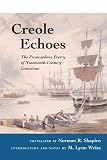 Norman R. Shapiro: Creole Echoes: The Francophone Poetry of Nineteenth-Century Louisiana