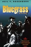 Rosenberg, Neil V.: Bluegrass: A History Rosenberg, Neil V.: Bluegrass: A History