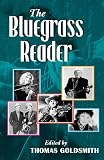 Goldsmith, Thomas: The Bluegrass Reader Goldsmith, Thomas: The Bluegrass Reader