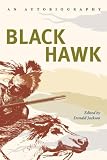 Black Hawk: Black Hawk: An Autobiography