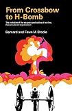 Brodie, Bernard: From Crossbow to H-Bomb