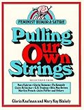 Kaufman, Gloria: Pulling Our Own Strings