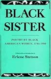 Stetson, Erlene: Black Sister: Poetry by Black American Women, 1746-1980 Stetson, Erlene: Black Sister: Poetry by Black American Women, 1746-1980