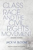 Bloom, Jack M.: Class, Race, and the Civil Rights Movement
