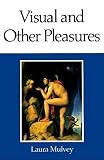 Mulvey, Laura: Visual and Other Pleasures