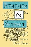 Tuana, Nancy: Feminism and Science