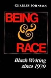 Johnson, Charles: Being and Race: Black Writing Since 1970