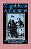 Tarkington, Booth: The Magnificent Ambersons Tarkington, Booth: The Magnificent Ambersons