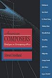 Strickland, Edward: American Composers: Dialogues on Contemporary Music Strickland, Edward: American Composers: Dialogues on Contemporary Music