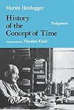 Heidegger, Martin: History of the Concept of Time Heidegger, Martin: History of the Concept of Time