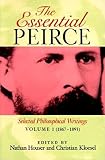 Houser, Nathan: The Essential Peirce: Selected Philosophical Writings