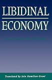 Lyotard, Jean-Francois: The Libidinal Economy