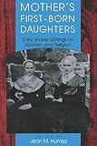 Humez, Jean M.: Mother's First-Born Daughters: Early Shaker Writings on Women and Religion