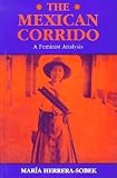 Herrera-Sobek, Maria: The Mexican Corrido: A Feminist Analysis Herrera-Sobek, Maria: The Mexican Corrido: A Feminist Analysis
