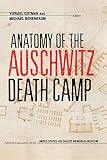 U.S. Holocaust Memorial Museum: Anatomy of the Auschwitz Death Camp