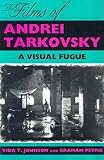 Petrie, Graham: The Films of Andrei Tarkovsky: A Visual Fugue