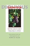Otto, Walter F.: Dionysus: Myth and Cult