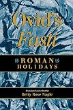 Ovid: Ovid's Fasti: Roman Holidays Ovid: Ovid's Fasti: Roman Holidays
