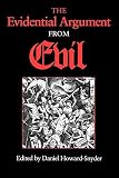 Howard-Snyder, Daniel: The Evidential Argument from Evil Howard-Snyder, Daniel: The Evidential Argument from Evil