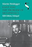 Heidegger, Martin: Kant and the Problem of Metaphysics Heidegger, Martin: Kant and the Problem of Metaphysics