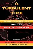 Gaspar, David Barry: A Turbulent Time: The French Revolution and the Greater Caribbean Gaspar, David Barry: A Turbulent Time: The French Revolution and the Greater Caribbean