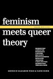 Schor, Naomi: Feminism Meets Queer Theory