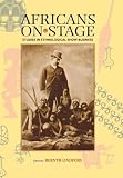 Lindfors, Bernth: Africans on Stage: Studies in Ethnological Show Business