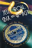 Kennedy, Rick: Jelly Roll, Bix, and Hoagy: Gennett Studios and the Birth of the Recorded Jazz Kennedy, Rick: Jelly Roll, Bix, and Hoagy: Gennett Studios and the Birth of the Recorded Jazz