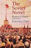 Clark, Katerina: The Soviet Novel: History As Ritual