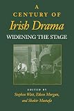 Watt, Stephen: A Century of Irish Drama: Widening the Stage