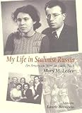 Mary M. Leder: My Life in Stalinist Russia: An American Woman Looks Back