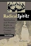 Braude, Ann: Radical Spirits: Spiritualism and Women's Rights in Nineteenth-Century America Braude, Ann: Radical Spirits: Spiritualism and Women's Rights in Nineteenth-Century America