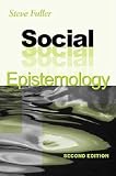 Fuller, Steve: Social Epistemology Fuller, Steve: Social Epistemology