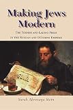 Stein, Sarah Abrevaya: Making Jews Modern: The Yiddish And Ladino Press in the Russian And Ottoman Empires Stein, Sarah Abrevaya: Making Jews Modern: The Yiddish And Ladino Press in the Russian And Ottoman Empires