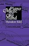 Edel, Theodore: Piano Music for One Hand Edel, Theodore: Piano Music for One Hand