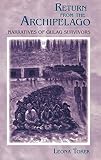 Toker, Leona: Return from the Archipelago: Narratives of Gulag Survivors
