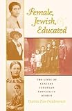 Freidenreich, Harriet Pass: Female, Jewish, and Educated: The Lives of Central European University Women Freidenreich, Harriet Pass: Female, Jewish, and Educated: The Lives of Central European University Women