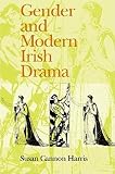 Harris, Susan Cannon: Gender and Modern Irish Drama