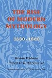 Richardson, Robert D.: The Rise of Modern Mythology, 1680-1860 Richardson, Robert D.: The Rise of Modern Mythology, 1680-1860