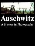 Swiebocka, Teresa: Auschwitz: A History in Photographs Swiebocka, Teresa: Auschwitz: A History in Photographs