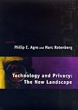 Rotenberg, Marc: Technology and Privacy: The New Landscape Rotenberg, Marc: Technology and Privacy: The New Landscape