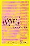 Arms, William Y.: Digital Libraries Arms, William Y.: Digital Libraries