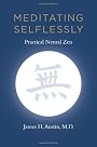 Meditating Selflessly: Practical Neural Zen by James H. Austin