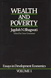 Bhagwati, Jagdish N.: Essays in Developmental Economics Vol. 1 : Wealth and Poverty